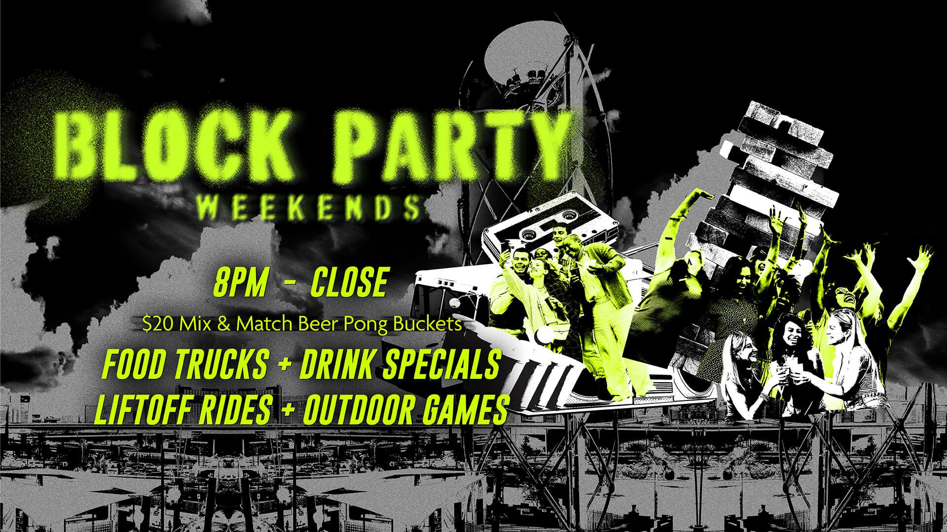 BLOCK PARTY WEEEKENDS-desktop Liftoff Bar in AREA15 Las Vegas