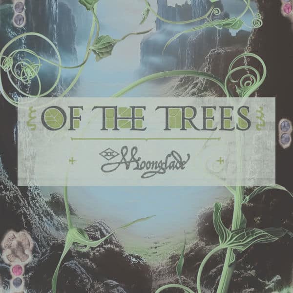 Of the Trees: Moonglade