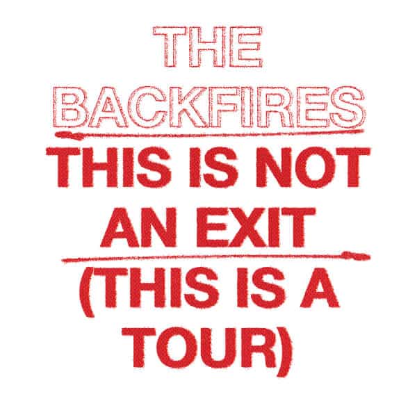 The Backfires: This in not an Exit