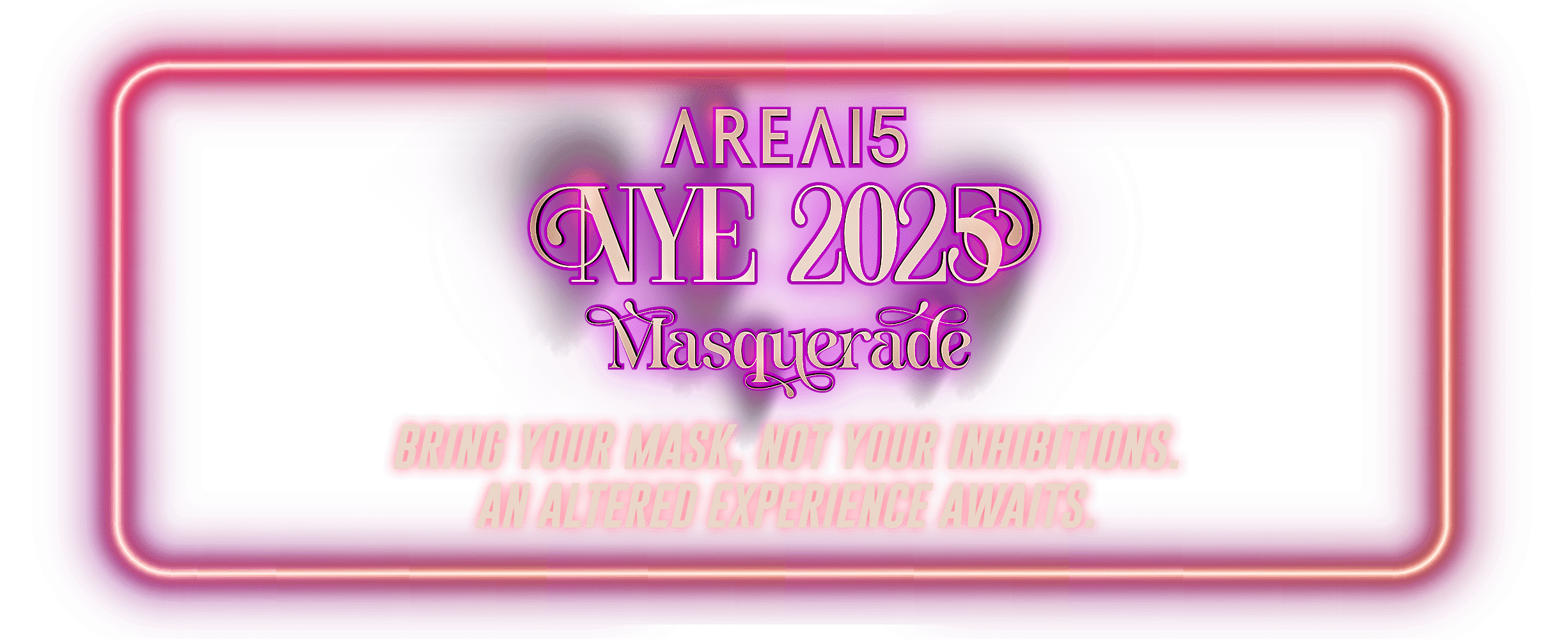 NYE 2025 at AREA15: Be the First to Know